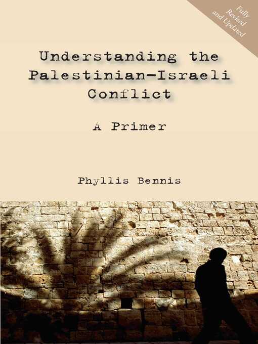 Title details for Understanding the Palestinian-Israeli Conflict by Phyllis Bennis - Available